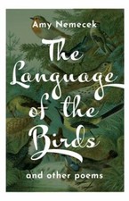 The Language of the Birds: Poems by