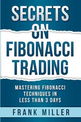 Frank Miller Secrets on Fibonacci Trading (Paperback)