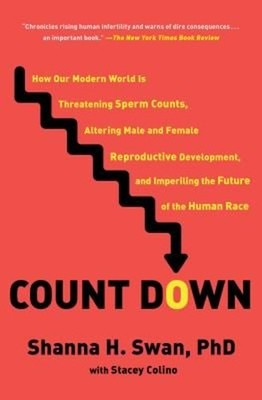 Count Down : How Our Modern World Is Threatening Sperm Counts, Al