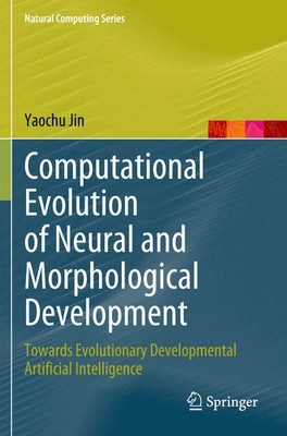 Yaochu Jin | Computational Evolution of Neural and Morphological Development