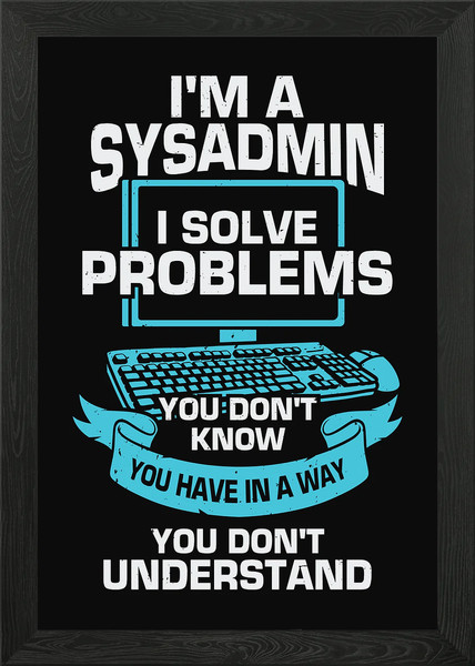 Póster de arte de pared enmarcado I Am A Sysadmin lienzo impresión cuadro