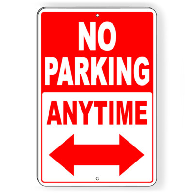 No Parking Anytime Double Arrow Metal Sign Or Decal 6 SIZES SNP026