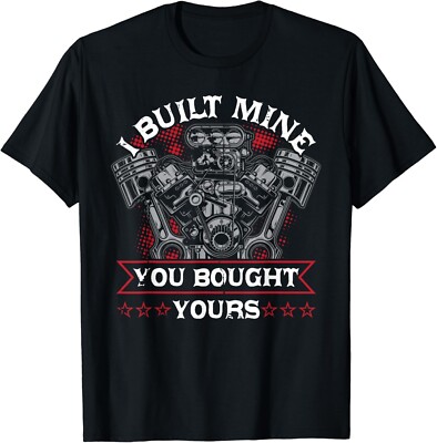 Diesel Mechanic Car Fixing I Built Mine You Built Yours Gift Unisex T-Shirt