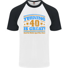 40th Birthday Turning 40 Is Great Year Old Mens S/S Baseball T-Shirt