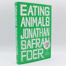 Eating Animals by Jonathan Safran Foer HC/DJ, SIGNED 1st Edition