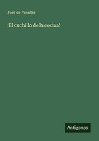 ¡El Cuchillo De La Cocina! José De Fuentes