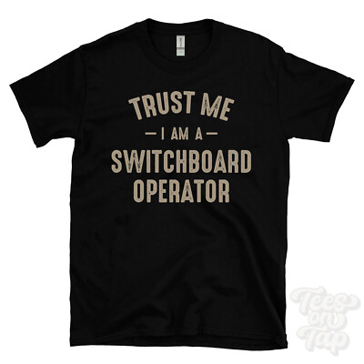 TRUST ME I AM A SWITCHBOARD OPERATOR T-SHIRT best lustig tolles Geschenk
