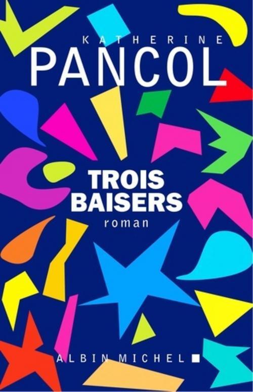Thumbnail - Trois Baisers Katherine Pancol