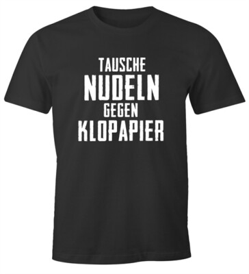 Herren T-Shirt Tausche Nudeln gegen Klopapier Virus Pandemie 2020 hamstern