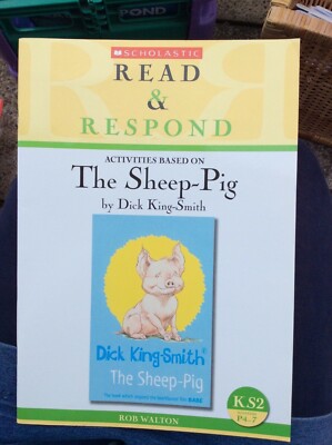 The Sheep-Pig Scholastic Read and Respond KS2 Y3 Y4 English writing classic text