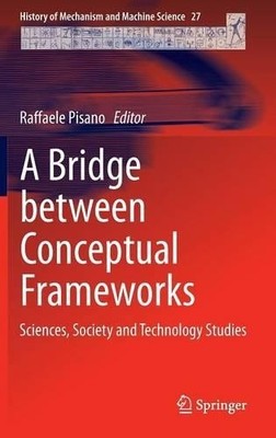 A Bridge between Conceptual Frameworks by Raffaele Pisano - 9789401796446