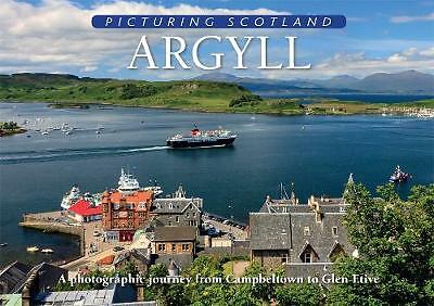Argyll: Picturing Scotland: A photographic journey from Campbeltown to Glen ...