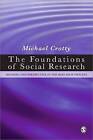 The Foundations of Social Research: Meaning and Perspective in the Research Process by Michael Crotty (Paperback, 1998)