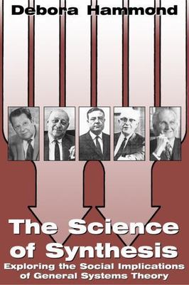 The Science of Synthesis: Exploring the Social Implications of General Systems T