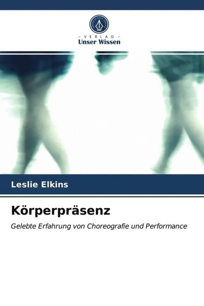 Leslie Elkins | KöRperpräSenz | Taschenbuch | Deutsch | Verlag Unser Wissen-image