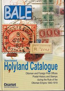 BALE 2008 SPECIALISED HOLYLAND CATALOGUE ( OTTOMAN EMPIRE 1840 19190