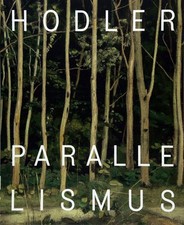 Hodler   Parallelismus, von Laurence Madeleine, Kunstmuseum Bern 2018; Rar