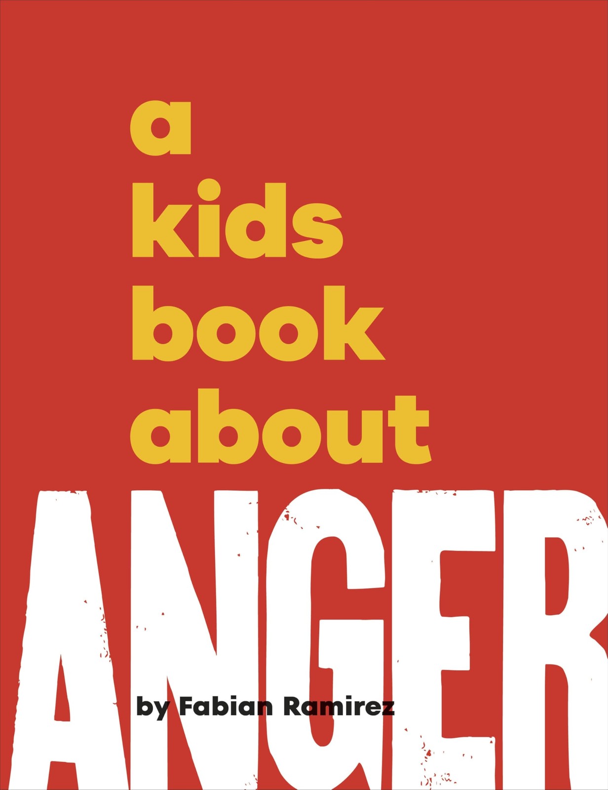 A Kids Book About Anger,Ramirez, Fabian Fabian Ramirez,