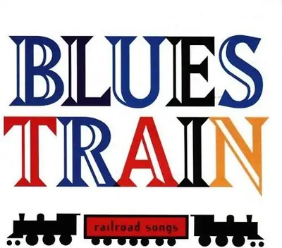 Various - Blues Train/Railroad Songs