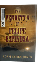The Vendetta of Felipe Espinosa Adam James Jones Hardcover Book Fiction Novel