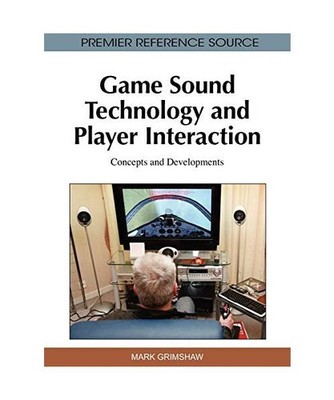 Game Sound Technology and Player Interaction: Concepts and Developments: Concept