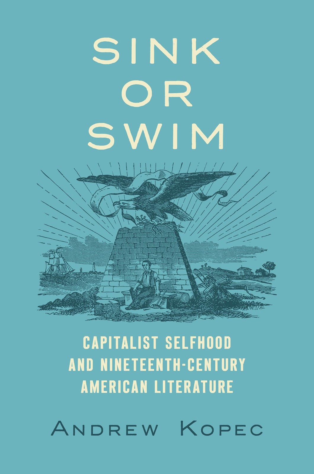 Sink or Swim: Capitalist Selfhood and Nineteenth-Century American Literature by - Image 7