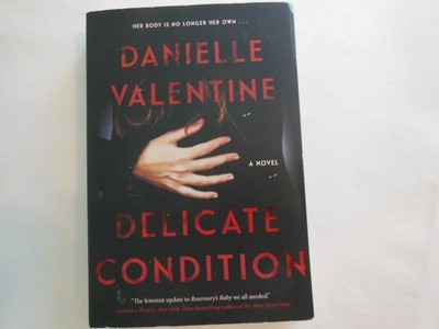 Delicate Condition A Novel by Danielle Valentine (2023 Paperback)