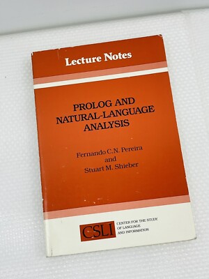 Prolog and Natural-Language Analysis by Fernando C.N. Pereira, Stuart M. Shieber