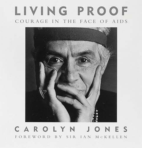 Living Proof: Courage in the Face of AIDS by Carolyn Jones: Used