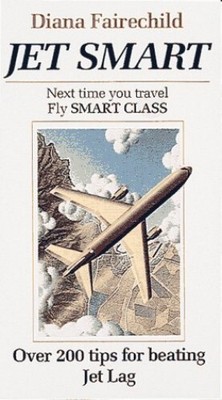 Jet Smart: Over 200 Tips for Beatin..., Fairechild, Dia