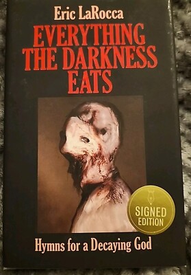 Signed - Everything the Darkness Eats: Second Edition by Eric Larocca 