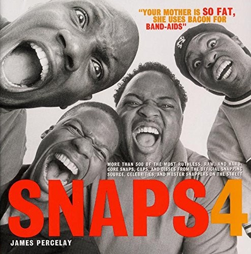 Snaps 4: More Than 500 Of The Most Ruthless, Raw, And Hard-Core Snaps, Caps,...