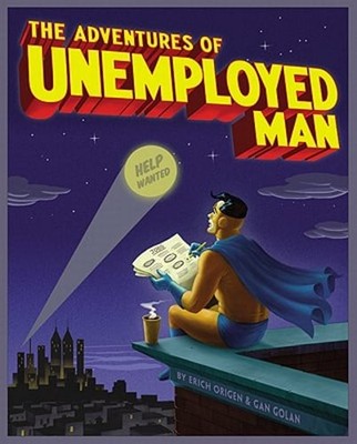 The Adventures of Unemployed Man by Erich Origen: Used