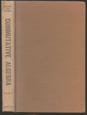 Oscar Zariski, Pierre Samuel / Commutative Algebra Volume I This volume only