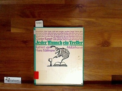 Jeder Wunsch ein Treffer. Ill. von Heinz Edelmann Kunert, Günter :