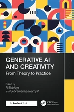Generative AI and Creativity: From Theory to Practice By Elakkiya Rajasekar -...
