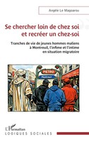 AngèLe Le Magoarou | Se Chercher Loin De Chez Soi Et RecréEr Un Chez-Soi | Buch