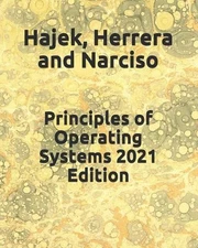 Principles of Operating Systems 2021 Edition by Cesar Herrera (English) Paperbac