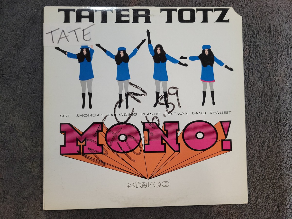 TATER TOTZ MONO STEREO SGT SHONENS EXPLODING PLASTIC EASTMAN