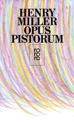 Opus Pistorum | Henry Miller | deutsch | Opus Pistorum