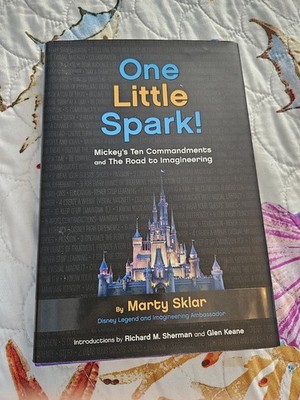 One Little Spark! : Mickey's Ten Commandments and the Road to Imagineering by...