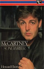 McCARTNEY: SONGWRITER by Howard Elson 1986 UK Softcover BIOGRAPHY - Paul Beatles