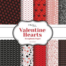 Valentine Hearts Scrapbook Paper: 20 Unique and Beautiful Double-Sided Red, Whit