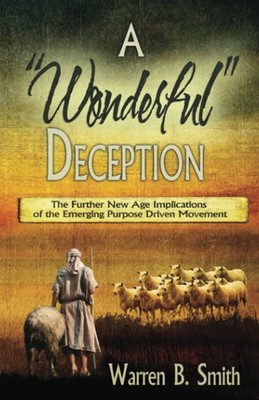 A Wonderful Deception: The Further New Age Implications of the Emerging Purp...