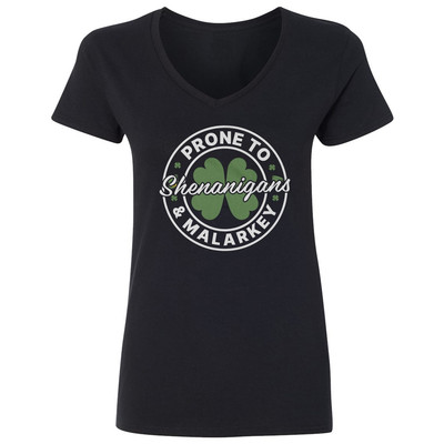 Prone To Shenanigans and Malarkey - St Patricks Day Ladies' V-Neck Tshirt