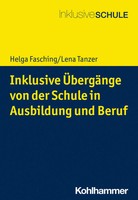 Helga Fasching (U. A.) | Inklusive ÜBergäNge Von Der Schule In (Aus-)Bildung...