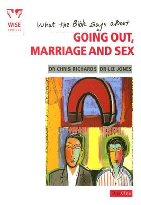 What the Bible Says About: Going Out, Marriage and s** (Wise Cho