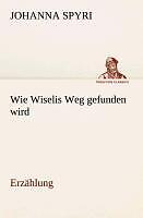 Wie Wiselis Weg Gefunden Wird Erzählung | Buch | 9783849547042