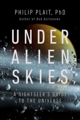 Under Alien Skies by Ph.D. Plait Philip HARDBACK - Image 5
