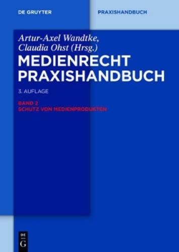 Schutz Von Medienprodukten (Hardback) de Gruyter Praxishandbuch